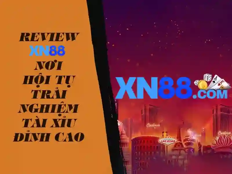 XN88: Đánh giá và khám phá